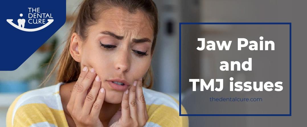 Jaw pain and TMJ Issues