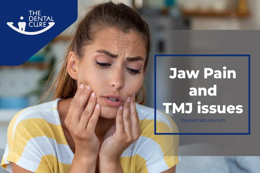 Understanding Jaw Pain and TMJ Issues: Causes, Symptoms, and Treatment